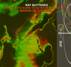 Ray Buttigieg,Traveler's Guide to Ultra Worlds Vol. 7 - Marias of the Moon [2014]